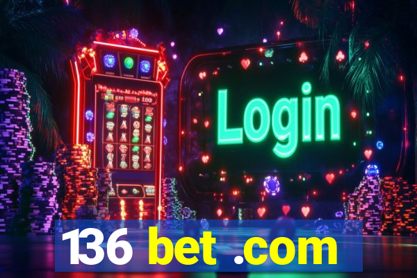 136 bet .com